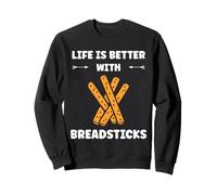 Humor small bread Breadstick life is better with Breadsticks Sweatshirt