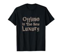 Humor Text Funny for People Funny Offline is The Next Luxury T-Shirt