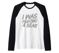 Humor Text Funny Hilarious Messages I was Fighting A Bear Raglan Baseball Tee