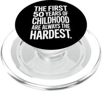 Humor The First 50 Years Of Childhood Saying PopSockets PopGrip for MagSafe