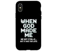 Humor When God Made Me He Hit Ctrl Z Case for iPhone X/XS