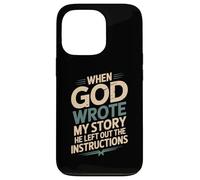 Humor When God Wrote My Story He Left Out Case for iPhone 13 Pro