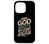 Humor When God Wrote My Story He Left Out Case for iPhone 14 Pro Max