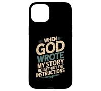 Humor When God Wrote My Story He Left Out Case for iPhone 15 Plus