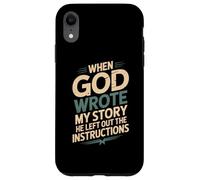 Humor When God Wrote My Story He Left Out Case for iPhone XR