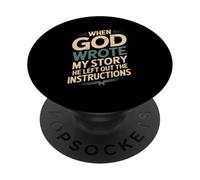 Humor When God Wrote My Story He Left Out PopSockets Adhesive PopGrip