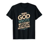 Humor When God Wrote My Story He Left Out T-Shirt