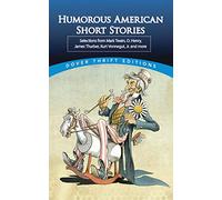 Humorous American Short Stories: Selections from Mark Twain, O. Henry, James Thurber, Kurt Vonnegut, Jr. and More (Thrift Editions)