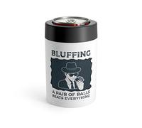 Humorous Card Game Gambling Bluffer Bluff Casino Hilarious Betting Enthusiast Men Women T Shirt Can Holder 12oz