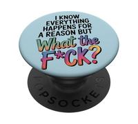 Humorous Everything Happens For A Reason Saying Graphic WTF PopSockets Adhesive PopGrip