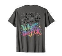 Humorous Everything Happens for A Reason Saying WTF Graphic T-Shirt