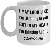 Humorous Gift Idea Composer Funny Novelty Coffee Mug I May Look Like I&Amp39M Listening to You But My I&Amp39M Thinking About Composing White 11 Oz
