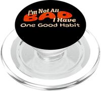 Humorous I'm Not All Bad I Have One Good Habit PopSockets PopGrip for MagSafe