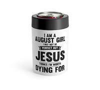 Humorous Imperfect August Girl But He Thinks She's Valuable Novelty Christians Woman Girl Religious Believer Can Holder 12oz
