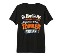 Humorous Parenting Quote Toddler Humor Sarcastic Mom Dad Premium T-Shirt
