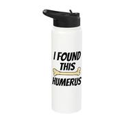 Humorous Quote - I Found This Humerus - Funny Bones Slogan Stainless Steel Insulated Water Bottle