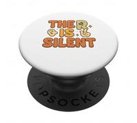 Humorous Saying The R Is Silent Clever Sarcasm Design PopSockets Adhesive PopGrip