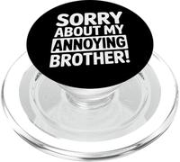 Humorous Sorry About My Annoying Brother Slogan PopSockets PopGrip for MagSafe