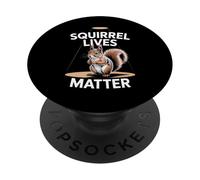 Humorous Squirrel Lives Matter Animal Lover Sarcastic Funny PopSockets Adhesive PopGrip