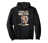 Humorous Squirrel Lives Matter Animal Lover Sarcastic Funny Pullover Hoodie