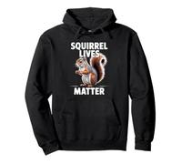 Humorous Squirrel Lives Matter Animal Lover Sarcastic Funny Pullover Hoodie