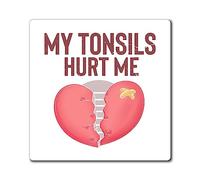 Humorous Tonsillectomy Surgery Palatine Tonsil Healing Pun Hilarious Tonsillitis Recovery Sarcasm Sarcastic Magnets 4" × 4"