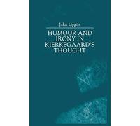 Humour and Irony in Kierkegaard’s Thought (Climcacus and the Comic) – Macmillan