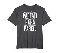 Humour Daddy - Je ne Suis pas Parfait je Suis Papa T-Shirt, Men's Big and Tall, Dark Heather Grey, 4X Tall