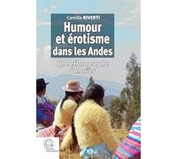 Humour et érotisme dans les Andes: Une ethnographe à marier