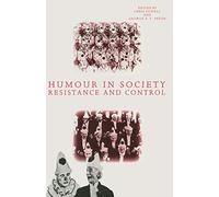 Humour in Society : Resistance and Control