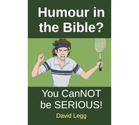 Humour in the Bible?: You canNOT be SERIOUS! (Biblical Theology)