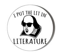 HUMOUR - SHAKESPEARE - I PUT THE LIT IN LITERATURE 38mm Round Fridge Magnet