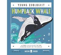 Humpback Whale (Young Zoologist): A First Field Guide to the Singing Giant of the Ocean