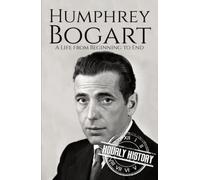 Humphrey Bogart: A Life from Beginning to End (Biographies of Actors)