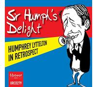 Humphrey Lyttelton - Sir Humph'S Delight - Humphrey Lyttelton In Retrospect