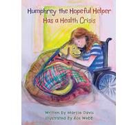 Humphrey the Hopeful Helper Has a Health Crisis