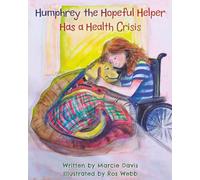Humphrey The Hopeful Helper Has a Health Crisis