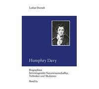 Humphry Davy: 62 (Biographien hevorragender Naturwissenschaftler, Techniker und Mediziner, 62)