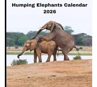 Humping Elephants Calendar 2026