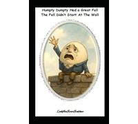 Humpty Dumpty Had A Great Fall: The Fall Didn’t Start At The Wall