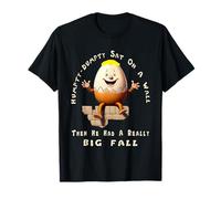 Humpty-Dumpty Sat On A Wall Then He Had A Really Big Fall T-Shirt