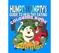 Humpty Dumpty's Guide to Healthy Eating Coloring Book