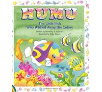 Humu: The Little Fish Who Wished Away His Colors