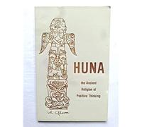 Huna: The Ancient Religion of Positive Thinking