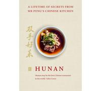 Hunan: A Lifetime of Secrets from Mr Peng’s Chinese Kitchen – Cornerstone