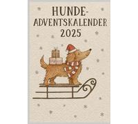 Hunde Adventskalender 2025: Mit 24 Tipps für die Hundeerziehung, Training, Achtsamkeit mit Hund, Massagen & Leckerlierezepte (Hundetraining)