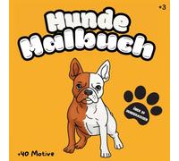 Hunde Malbuch: Süße Hunde zum Ausmalen - 40 große Motive für Kinder ab 3 Jahren