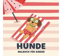 Hunde Malbuch: Süße Illustrationen Zum Ausmalen, Die Kindern Freude Machen Und Ihre Fantasie Anregen - Tolles Mitbringsel