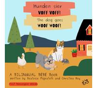 Hunden Sier Voff Voff! The Dog Goes Woof Woof!: First Norwegian Words (Bilingual Bébé - Learning Languages Through Stories)
