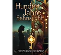 Hundert Jahre Sehnsucht: Zwischen Jazz, Pflastersteinen und einer Entscheidung für die Liebe